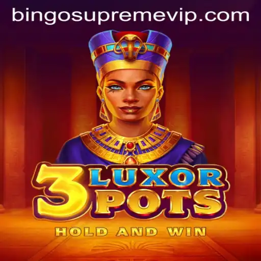 Exploring the Thrilling World of 3LuxorPots and BINGO SUPREME