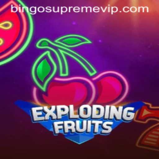 ExplodingFruits: The Thrilling New Game with a BINGO SUPREME Twist