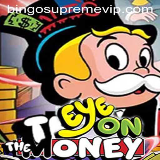 Exploring EyeOnTheMoney: A New Twist with BINGO SUPREME