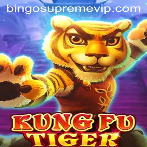 KungFuTiger and BINGO SUPREME: Unleashing the Ultimate Gaming Experience
