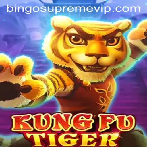 KungFuTiger and BINGO SUPREME: Unleashing the Ultimate Gaming Experience