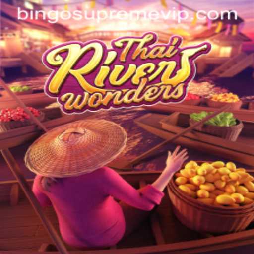 Experience the Excitement of ThaiRiverWonders: Dive into BINGO SUPREME